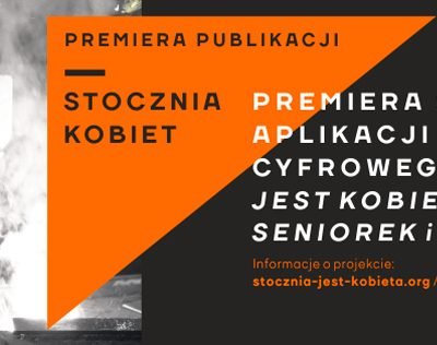 Stocznia jest kobietą – w słuchowiskach, aplikacji, archiwum cyfrowym,  publikacjach. Spotkanie podsumowujące projekt w sieni IKM