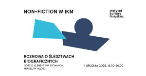 Non-fiction w IKM cykl o twórcach reportaży