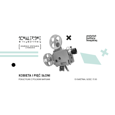 Pokaz filmu Kobieta i pięć słoni | Odnalezione w Tłumaczeniu