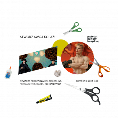 Otwarta pracownia kolażu online. Stwórz swój projekt z Maciejem Bohdanowiczem