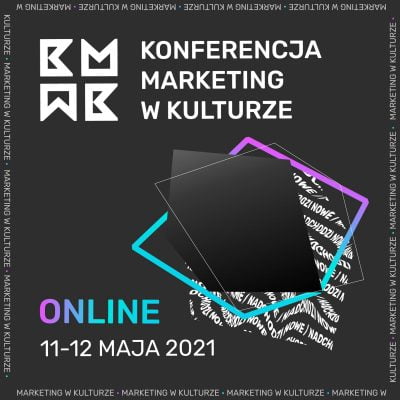 Konferencja Marketing w Kulturze. Komunikacja – trendy – praktyka 2021