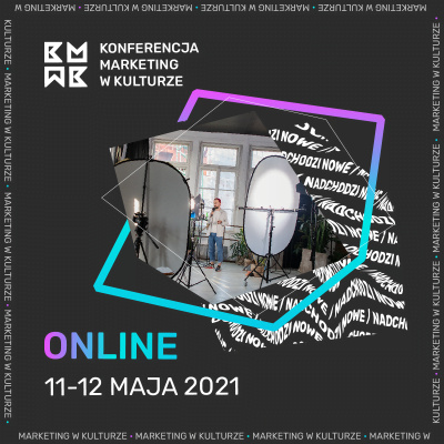 Konferencja Marketing w Kulturze. 11-12 maja 2021