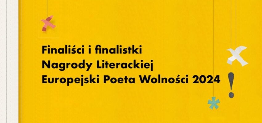 <strong>Znamy finalistów i finalistki Nagrody Literackiej Miasta Gdańska Europejski Poeta Wolności</strong> 