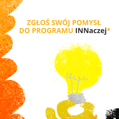 Zgłoś swój pomysł do Inkubatora Innowacji Społecznych INNaczej 