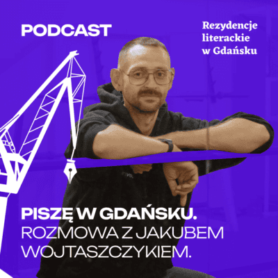 Piszę w Gdańsku – nowy podcast Instytutu Kultury Miejskiej
