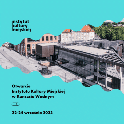 Wodowanie nowej siedziby Instytutu Kultury Miejskiej już 22 września. Poznaj program weekendu otwarcia
