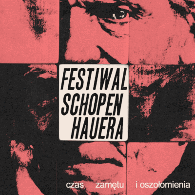 Festiwal Schopenhauera. Czas zamętu i oszołomienia 