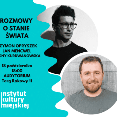 Gdzie znika woda? Spotkanie z Janem Mencwelem i Szymonem Opryszkiem w cyklu Rozmowy o stanie świata 