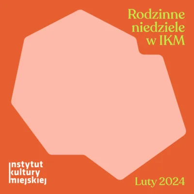 Warsztaty i kino dla najmłodszych, czyli rodzinne niedziele w Instytucie Kultury Miejskiej 