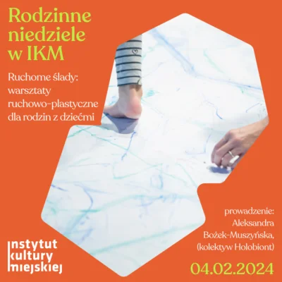 Rodzinne niedziele w IKM – „Ruchome ślady”, kolektyw Holobiont