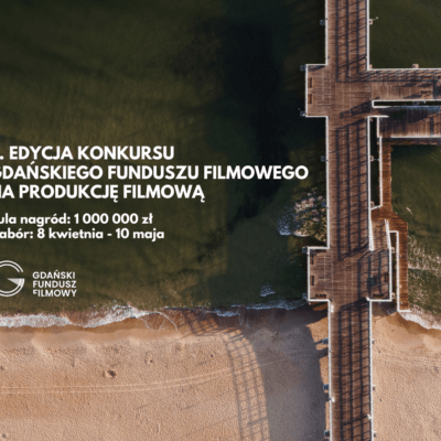 Rusza nabór do V edycji konkursu na produkcję filmową Gdańskiego Funduszu Filmowego 