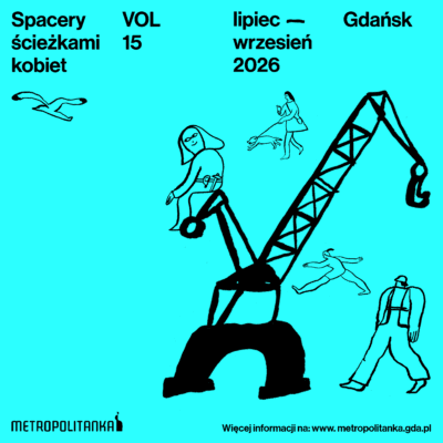 Ścieżkami kobiet po terenach dawnej Stoczni Gdańskiej