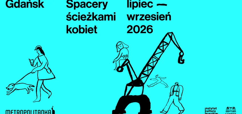 Ścieżkami kobiet po terenach dawnej Stoczni Gdańskiej