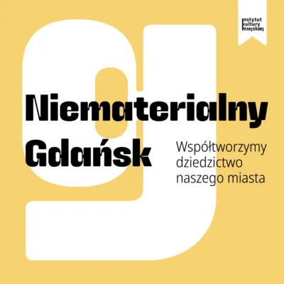 Współtworzymy dziedzictwo naszego miasta.  Poznaj broszurę „Niematerialny Gdańsk” 