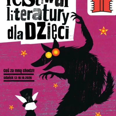 Festiwal Literatury dla Dzieci: Coś za mną chodzi!